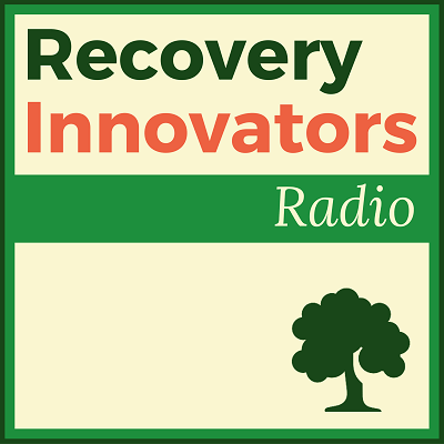Recovery Innovators Radio & Podcast